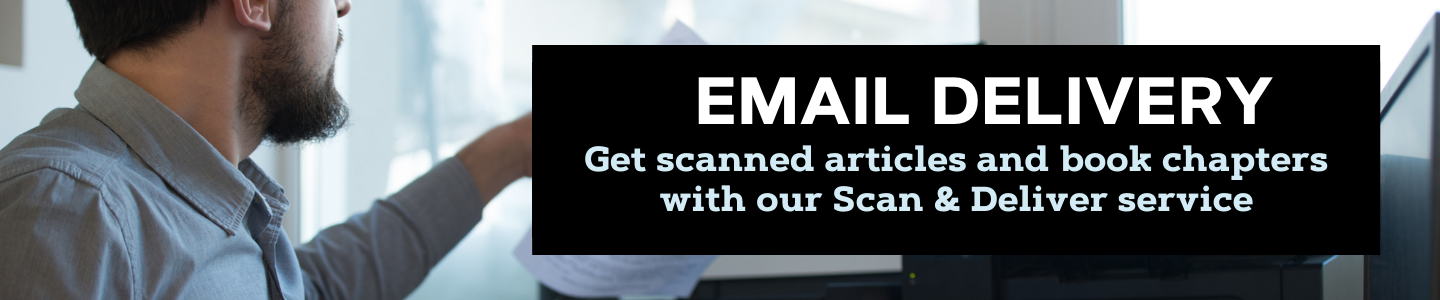 Photo of man taking paper off a printer, overlaid with text that says "Email deliver: get scanned articles and book chapters with our Scan & Deliver service"