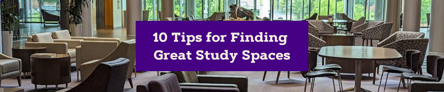 photo of a variety of kinds of chairs in the lobby of the CoB learning complex, overlaid with text that says, "10 Tips for Finding Great Study Spaces"